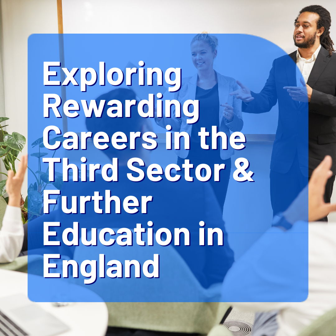 Exploring Rewarding Careers in the Third Sector and Further Education in England